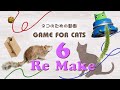 GAME FOR CATS 6 - Re make 8 hours -