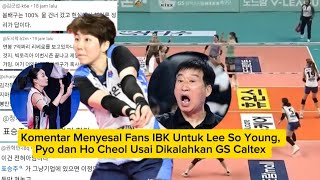 Komentar Menyesal Fans Korea Untuk Lee So-young, Pyo dan Ho Cheol Usai Dikalahkan GS Caltex