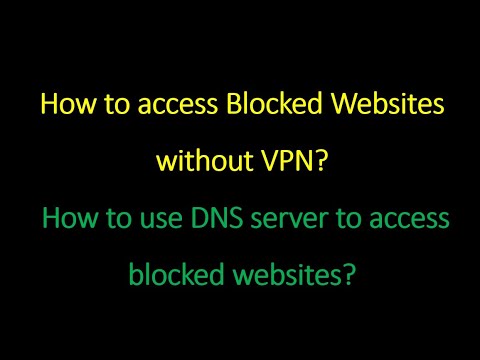 How To Access Blocked Websites Without Using VPN / How To Use DNS ...