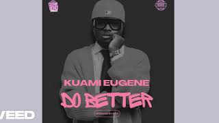 🎵 Kuami Eugene – Do Better( Audio slide)