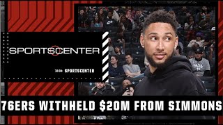 Woj details Ben Simmons' grievances with 76ers after being withheld from $20M | SportsCenter
