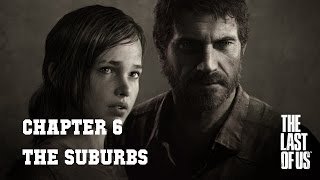The Last of Us (PS4) - #6 The Suburbs - 100% Stealth/Collectibles - No Commentary