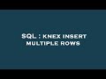 SQL : knex insert multiple rows