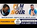 PRIÈRE DU SOIR|PSAUMES 138 |OPÉRATION MONTAGNE DÉPLACÉE| PLM AMEN 3 FOIS | SAMEDI 09 NOVEMBRE 2024