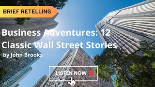 Business Adventures:  Wall Street Stories by John Brooks audiobook short story in English subtitles