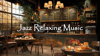 Morning Coffee Shop Ambience with Jazz Relaxing Music - Smooth Jazz Music for Re