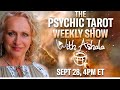 TAROT BY JANINE | 🌞THE PSYCHIC TAROT SHOW with ASHALA - SEPT 28