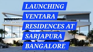 Launching VENTARA Residences | Sarjapura | Bangalore | 3, 3.5 \u0026 4 | For Project Reviews 8951426974