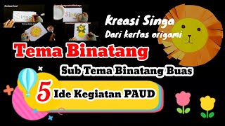 #idekegiatanpaud 5 ide kegiatan PAUD || Tema Binatang || Sub Tema Binatang Buas (Singa)