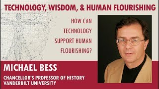 Bannan Forum Discussion | Technology, Wisdom, and Human Flourishing with Michael Bess