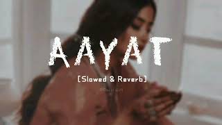 AAYAT Lofi [Slowed & Reverb] Arijit Singh||Gucci Girl|| Bajirao Mastani