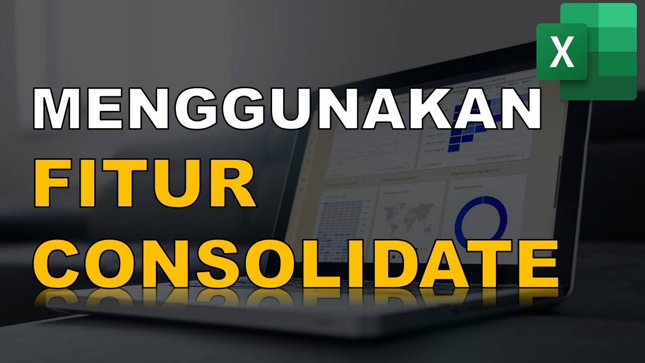 Cara Menggabungkan Tabel Data Di Excel Dengan Fitur Consolidate - YouTube