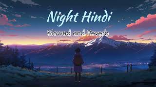 Night Hindi Song | [Slowed&Reverb] Latest Songs 2024 | #LofihitMusic