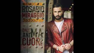 Rosario Miraggio - Dall’Anima Al Cuore - NEW SINGLE 2017