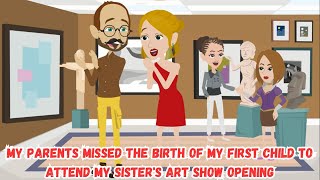 【OSA】My Parents Missed the Birth of My First Child to Attend My Sister's Art Show Opening