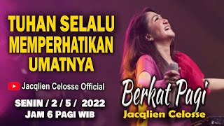 BERKAT PAGI - 2/5/2022 - JACQLIEN CELOSSE - JC MINISTRY