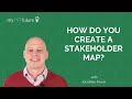 HOW DO YOU CREATE A STAKEHOLDER MAP?