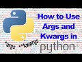 How to Use *Args and **Kwargs in Python
