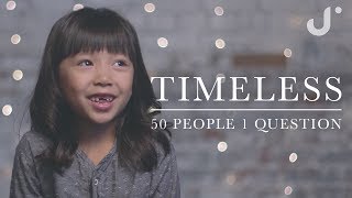 Timeless: 50 People 1 Question