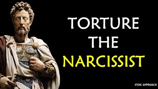 4 Ways to TORTURE The NARCISSIST: Applying Marcus Aurelius Stoicism | Stoic Approach