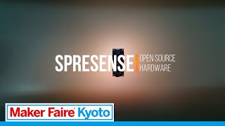 Maker Faire Kyoto 2021｜SPRESENSEではじめるAI/IoT（ソニーセミコンダクタソリューションズ株式会社）