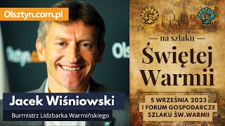 I Warmińskie Forum Gospodarcze Szlaku Świętej Warmii. Jacek Wiśniowski - burmistrz Lidzbarka.