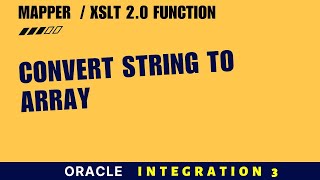 How to Convert string to Array in Oracle Integration OIC 3, create-nodeset-from-delimited-string