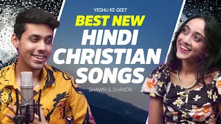 Best New Hindi Christian Songs || बेस्ट हिंदी क्रिश्चियन सांग्स || Hindi Christian Songs