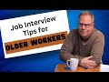 Career Coaching Advice for Older Workers in Interviews