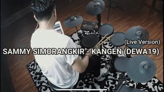 Sammy Simorangkir - Kangen (Dewa19) | Ferry Busra Drum Cover | Enjoy! #17