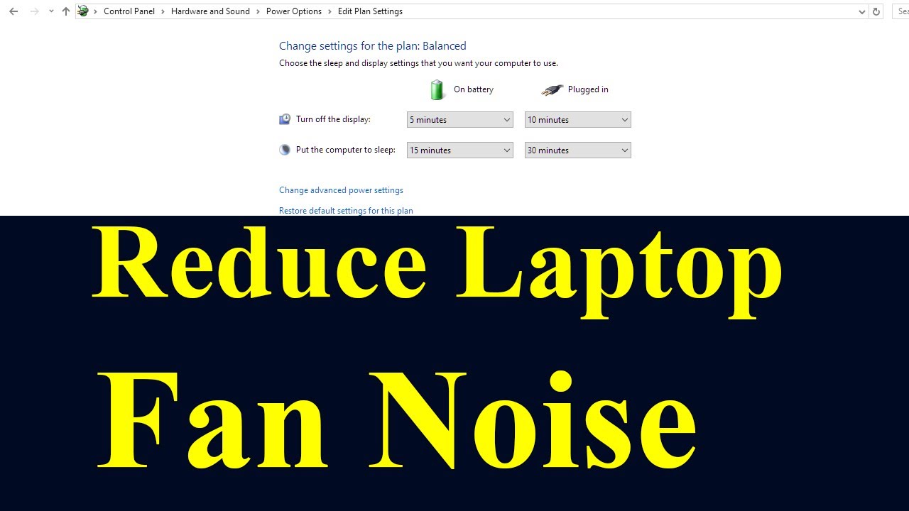 Adjust Windows Power Settings To Reduce Fan Noise | Fix Loud Laptop Fan ...