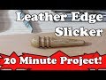 Make an Edge Slicker For Leather Craft - Woodturning