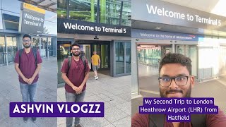 Second solo trip to London Heathrow Airport (LHR) from Hatfield