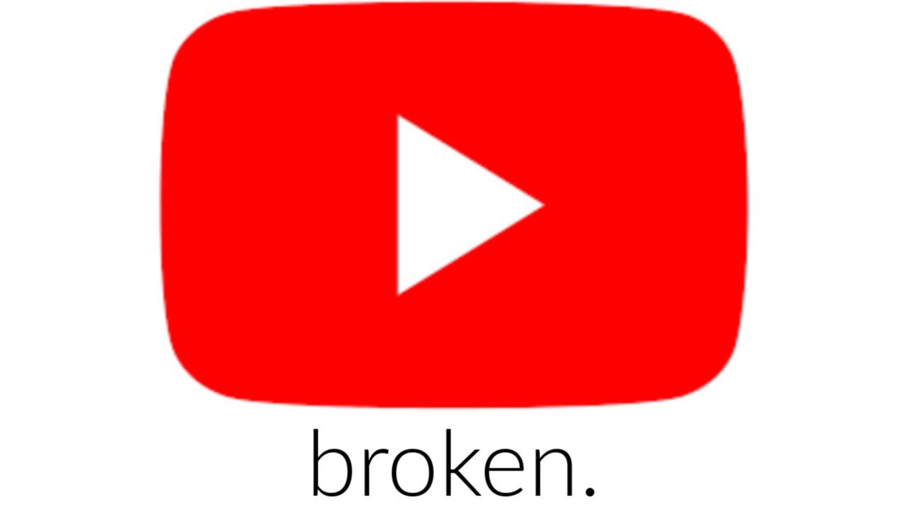 Is Broken Youtube