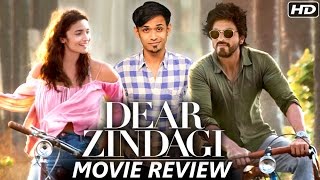 Dear Zindagi - Movie Review | Alia Bhatt, Shah Rukh Khan, Gauri Shinde