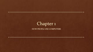 Chapter 1 - IT Fundamentals+ (FC0-U61) How People Use Computers