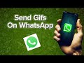 How To Send Gifs On WhatsApp