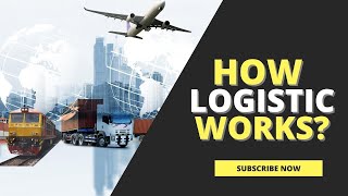 Logistics Industry Explained? - The Insane Story Behind It