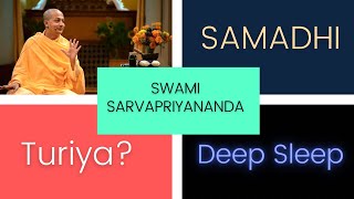 Deep Sleep, Samadhi \u0026 Turiya | Swami Sarvapriyananda #vedanta #selfhelp #spiritual