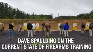 Dave Spaulding on the Current State of Firearms Training