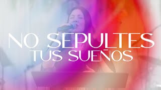 No sepultes tus sueños - Apóstol Marlyn Arroyo