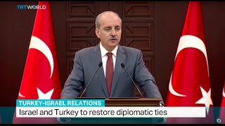 Israel and Turkey to restore diplomatic ties