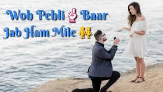 Vo pehli baar jab hum mile | Romantic Song WhatsApp Status Video song by senseless tube