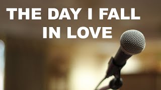 The Day I Fall In Love