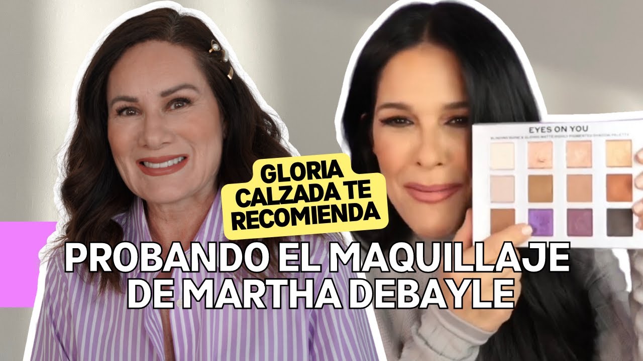 PROBANDO El MAQUILLAJE De MARTHA DEBAYLE (BEAUTY TECH ...