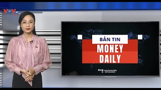 🔴 Bản tin Money Daily 20/9/2023 | VOVTV