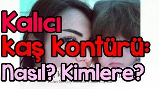 Kalıcı kaş kontürü uygulaması