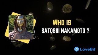 Who is Satoshi Nakamoto? The Ultimate Bitcoin Mystery | Part 1 Bitcoin Creator ! 🔍#lovebit