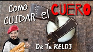 Reparar y Cuidar las correas de CUERO DE RU RELOJ. Relojes siempre como nuevos.  PROWATCHVAN BRICO