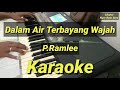 Dalam Air Terbayang Wajah || masam masam manis KARAOKE || P.Ramlee